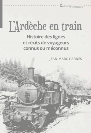 Editions Dolmazon - "L'Ardèche en train"